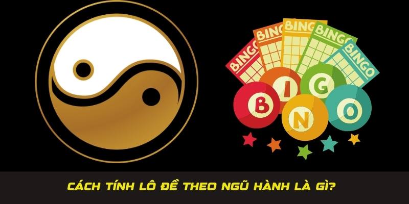 Tìm hiểu chính xác thông tin cách tính lô đề theo ngũ hành